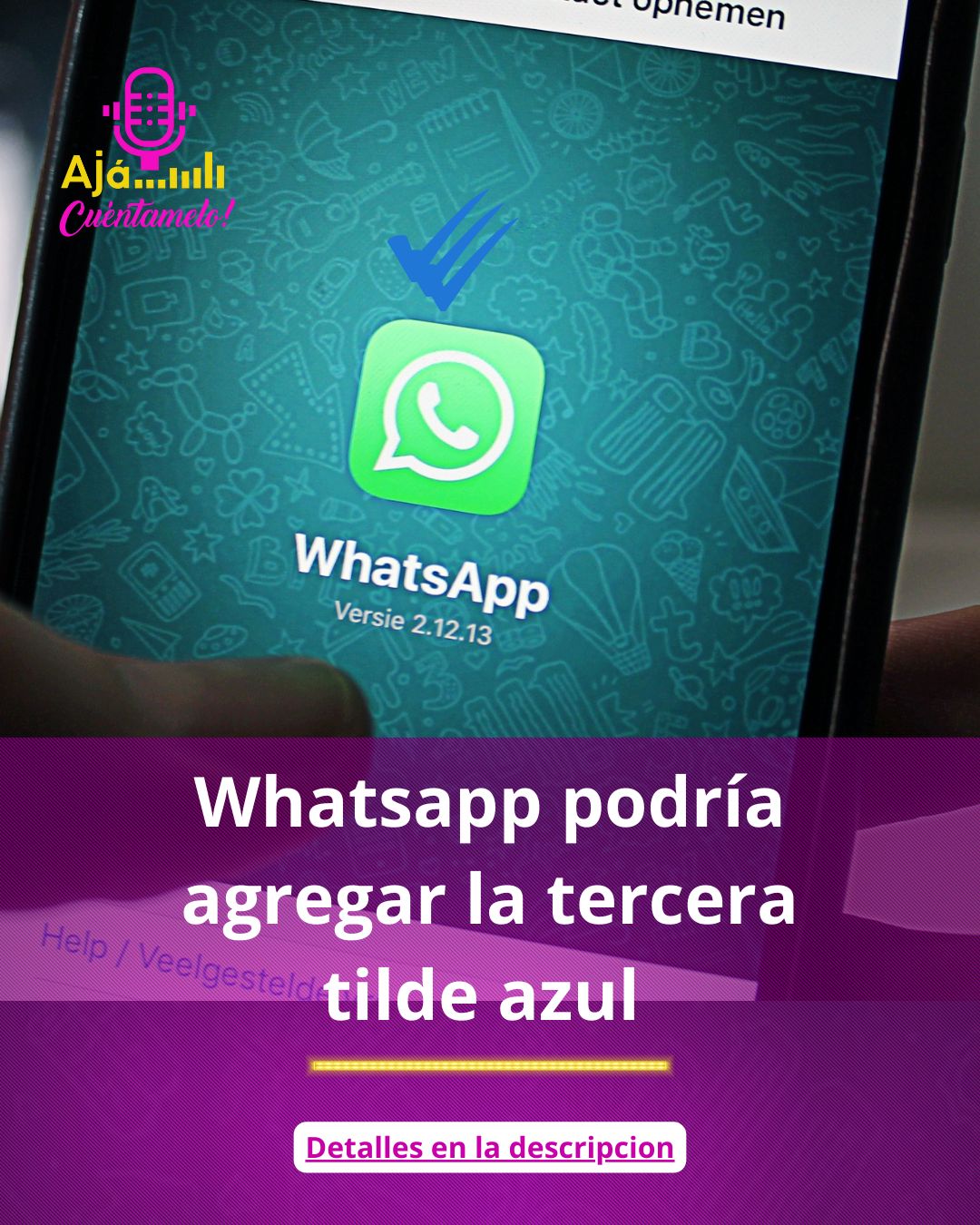 En este momento estás viendo Whatsapp podria agregar tercera tilde azul